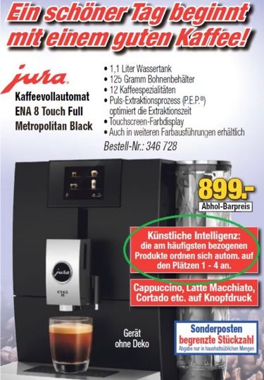 Prospekt-Inserat: Jura Kaffeevollautomat ENA 8, 899.- Abhol-Barpreis, mit gruen markiertem Hinweis auf Kuenstliche Intelligenz zur automatischen Sortierung der Getraenke